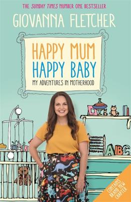 Happy Mum, Happy Baby: Adventures in motherhood from the host of the hit podcast - Fletcher, Giovanna