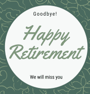 Happy Retirement Guest Book (Hardcover): Guestbook for retirement, message book, memory book, keepsake, retirement book to sign