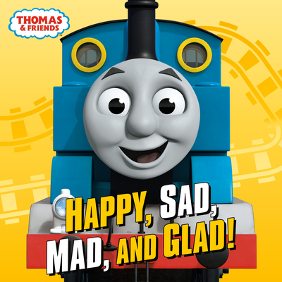 Happy, Sad, Mad, and Glad! (Thomas & Friends) - Random House