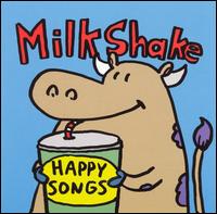 Happy Songs - Milkshake