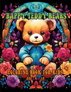 Happy Teddy Bears: Coloring Book for Kids: Age: 4 - 10