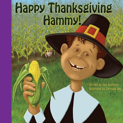 Happy Thanksgiving Hammy! - Hoffman, Don, and Palmer, Priscilla