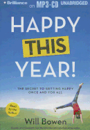 Happy This Year!: The Secret to Getting Happy Once and for All