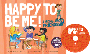Happy to Be Me!: A Song about Friendship