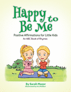 Happy to Be Me: Positive Affirmations for Little Kids