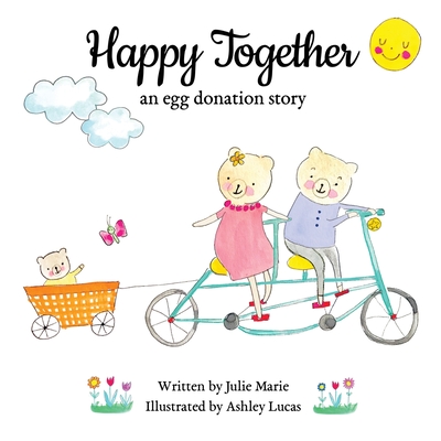 Happy Together: an egg donation story - Marie, Julie