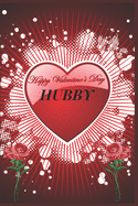 Happy Valentine's Day Hubby: Specially Valentines Day Gift For Husband.Book Size 6" x 9", Pages 120 and Matte Finish Cover.Notebook