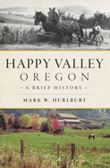 Happy Valley, Oregon: A Brief History