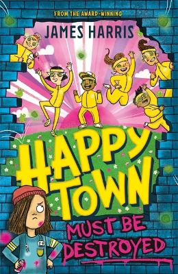Happytown Must Be Destroyed - Harris, James