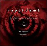 Haptdam: The Seven Creations of Ancient Persia