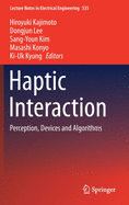 Haptic Interaction: Perception, Devices and Algorithms
