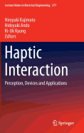 Haptic Interaction: Perception, Devices and Applications