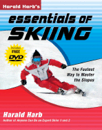 Harald Harb's Essentials of Skiing: The Fastest Way to Master the Slopes