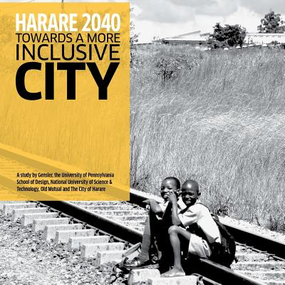 Harare 2040: Towards a More Inclusive City - Lenneiye, Thabo