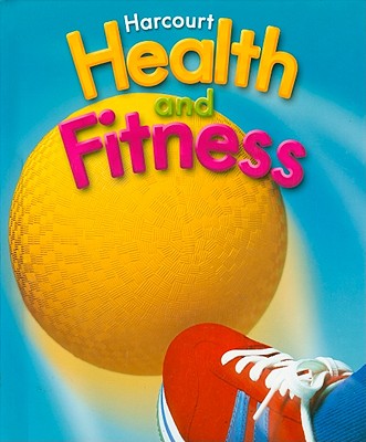 Harcourt Health & Fitness: Student Edition Grade 3 2006 - Harcourt School Publishers (Prepared for publication by)