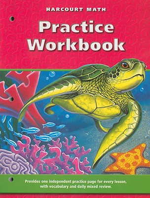 Harcourt Math Practice Workbook, Grade 4 by Harcourt School Publishers