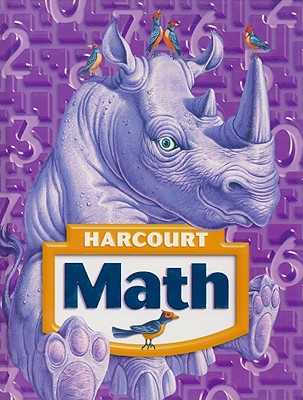 Harcourt Math: Student Edition Grade 4 2007 - Harcourt School Publishers (Prepared for publication by)