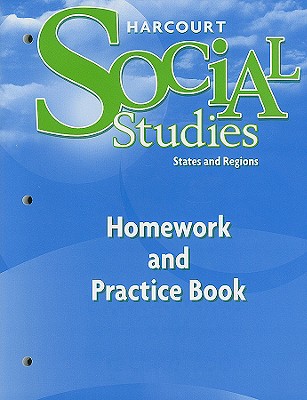 Harcourt Social Studies: Homework and Practice Book Student Edition