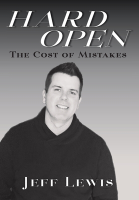 Hard Open: The Cost of Mistakes - Lewis, Jeff, and Land, Judie (Editor), and Hodgkinson, Marc (Editor)