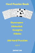 Hard Puzzles Book - Skyscrapers, Slitherlink, Straights, Hidoku - 200 Hard Puzzles