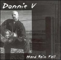 Hard Rain Fall - Donnie V.
