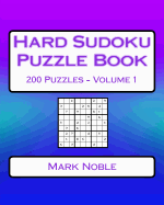 Hard Sudoku Puzzle Book Volume 1: Hard Sudoku Puzzles For Advanced Players