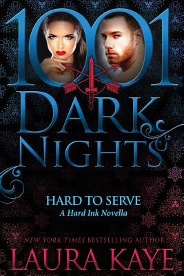 Hard to Serve: A Hard Ink Novella - Kaye, Laura