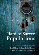 Hard-to-Survey Populations - Tourangeau, Roger (Editor), and Edwards, Brad (Editor), and Johnson, Timothy P. (Editor)