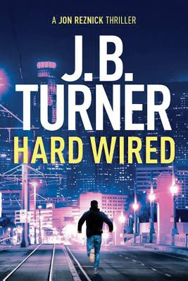 Hard Wired - Turner, J B