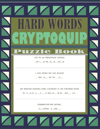 Hard Words Cryptoquip Puzzle Book: Cryptograms Puzzle Book With Hints and Solutions - Seniors Puzzle Book
