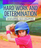 Hard Work and Determination: Developing Self-Discipline