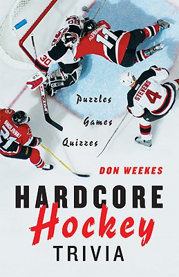 Hardcore Hockey Trivia - Weekes, Don