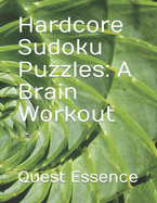 Hardcore Sudoku Puzzles: A Brain Workout