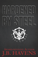 Hardened by Steel: Steel Corps Book Two