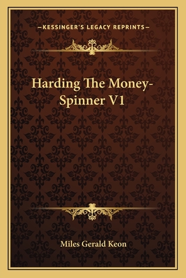 Harding the Money-Spinner V1 - Keon, Miles Gerald