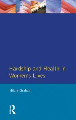 Hardship & Health Womens Lives - Graham, Hilary