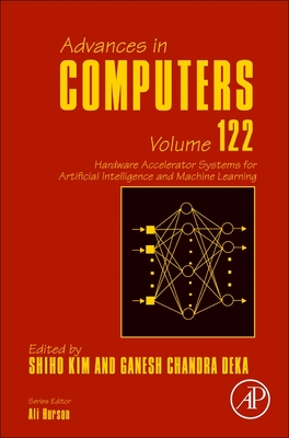 Hardware Accelerator Systems for Artificial Intelligence and Machine Learning: Volume 122 - Kim, Shiho, and Deka, Ganesh Chandra