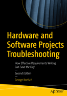 Hardware and Software Projects Troubleshooting: How Effective Requirements Writing Can Save the Day