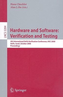 Hardware and Software: Verification and Testing - Chockler, Hana (Editor), and Hu, Alan J (Editor)
