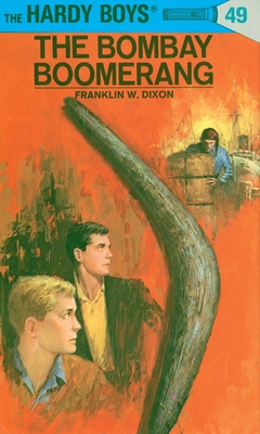 Hardy Boys 49: The Bombay Boomerang - Dixon, Franklin W.