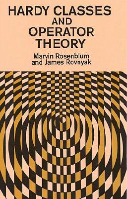 Hardy Classes - Rosenblum, Marvin, and Rovnyak, James