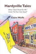 Hardyville Tales: When "Don't Tread On Me" meets "For Your Own Good"