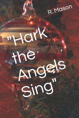 Hark the Angels Sing - Mason, R H