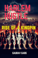 Harlem Hustle: Rise of a Kingpin