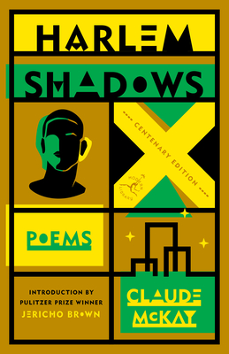 Harlem Shadows: Poems - McKay, Claude, and Brown, Jericho (Introduction by)