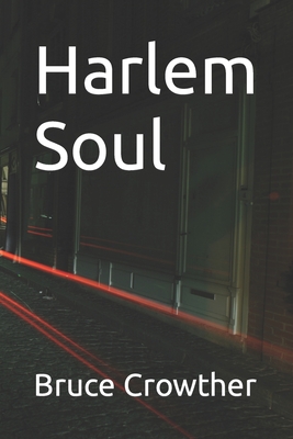 Harlem Soul - Crowther, Bruce