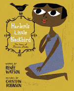 Harlem's Little Blackbird: [The Story of Florence Mills]