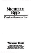 Harlequin Presents #1752: Passion Becomes You - Reid, Michelle