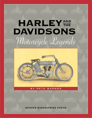 Harley and the Davidsons: Motorcycle Legends - Barnes, Pete, Mr.