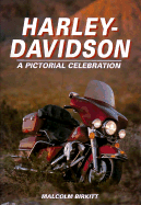 Harley Davidson: A Pictorial Celebration - Birkltt, Malcolm, and Birkitt, Malcolm